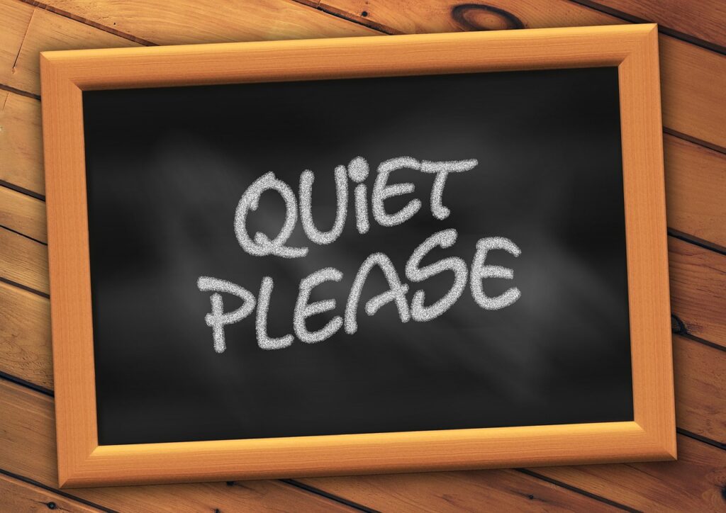 quiet please